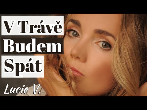 Lucie Vondráčková -  V Trávě Budem Spát (Oficiální Videoklip)