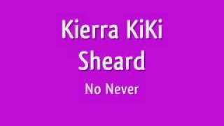 Kierra KiKi Sheard - No Never