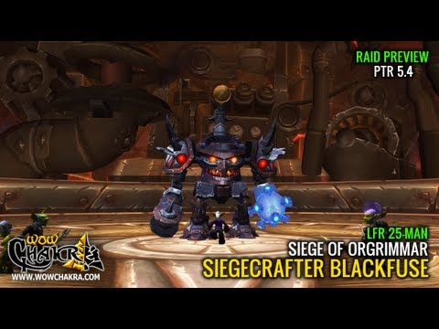 Siegecrafter Blackfuse LFR(25) kill - Siege of Orgrimmar PTR 5.4