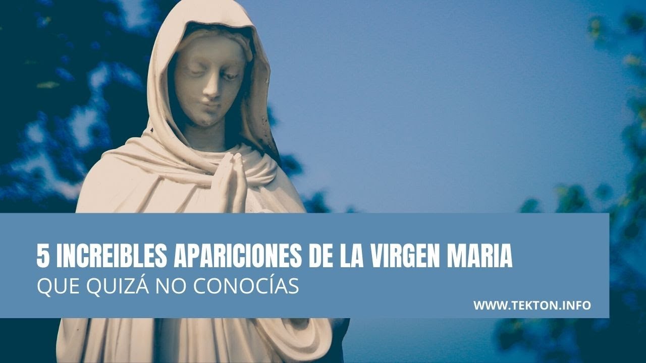 5 Increíbles apariciones de la VIRGEN MARIA que quizá no conocías