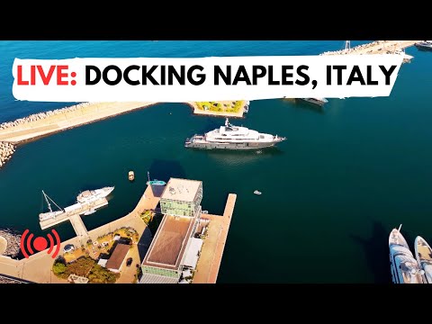 LIVE: Docking in NAPLES, ITALY 🇮🇹