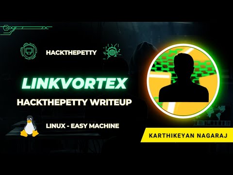 Linkvortex Machine Walkthrough Hackthepetty