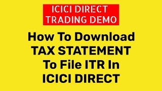 How can I get tax statement from Icici direct?