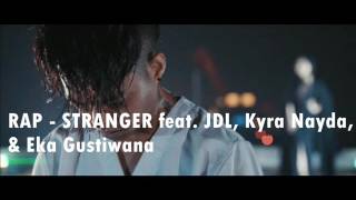 REZA OKTOVIAN - STRANGER feat. JDL, Kyra Nayda, &amp; Eka Gustiwana