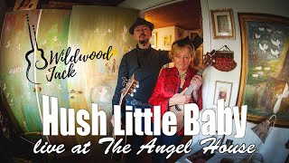 Hush Little Baby, new version of the famous lullaby. Live in The Angel House, Ansager, Denmark