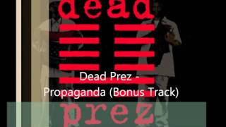 Dead Prez- Propaganda