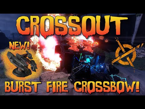 Burst Fire CROSSBOW! - NEW Weapon and Stablizer! - (CROSSOUT)