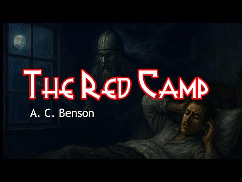 The Red Camp by A.C. Benson (a buried legacy)