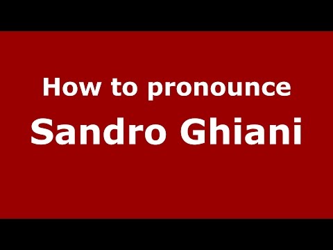 How to pronounce Sandro Ghiani (Italian/Italy)  - PronounceNames.com