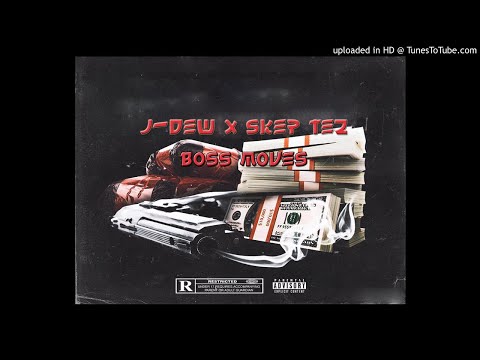 J-Dew x Skep Tez - Boss Moves