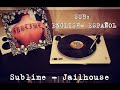Sublime  - Jailhouse (Subtitulado English - Español)