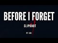 BEFORE I FORGET SLIPKNOT TRADUÇÃO LEGENDADO PT BR Shut Up N SCREAM