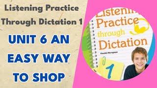 Unit 6 An Easy Way to Shop - Listening Practice Through Dictation 1