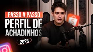 PERFIL DE ACHADINHOS EM 2026 O PASSO A PASSO QUE REALMENTE FUNCIONA