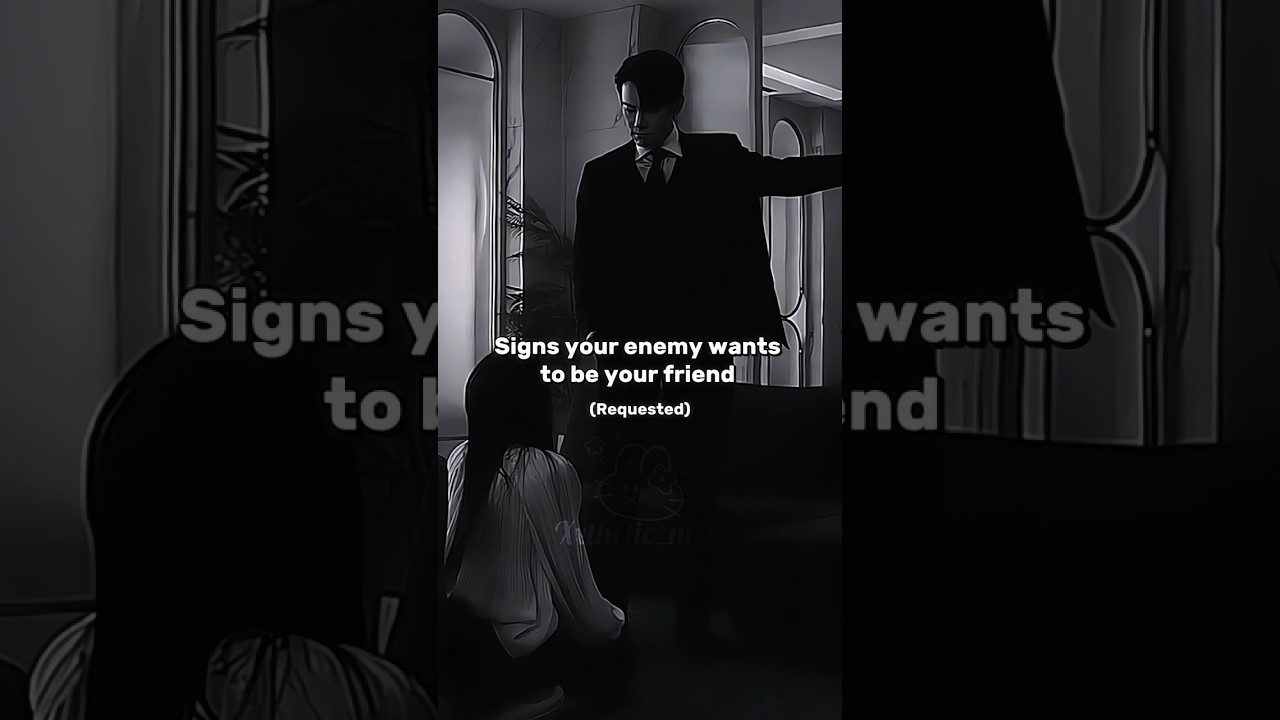 Signs your enemy wants to be your friend🍒🍁🍷#shorts #aesthetic #edit #subscribe #fypviralシ #requested