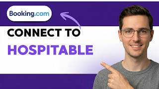 How to Connect Booking.com to Hospitable [2026 Full Guide]