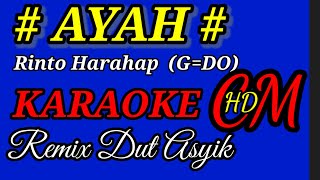 Download lagu AYAH - RINTO HARAHAP  KARAOKE , REMIX DUT ASYIK mp3 Download lagu AYAH - RINTO HARAHAP  KARAOKE , REMIX DUT ASYIK mp3