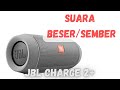 JBL Charge 2 Suara Beser Sember Ngeprek