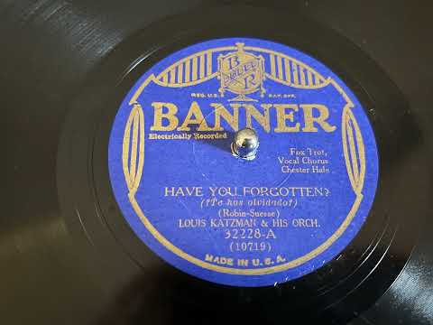 Louis Katzman and His Orchestra - Have You Forgotten? (approx. 1931)
