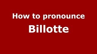 How to pronounce Billotte