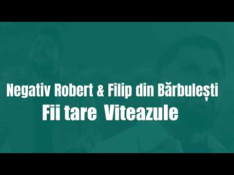 Negativ Robert și Filip din Bărbulești fii tare viteaz ule