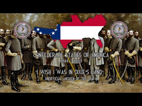 ‘Dixie Land’   Unofficial Anthem of the Confederate States of America