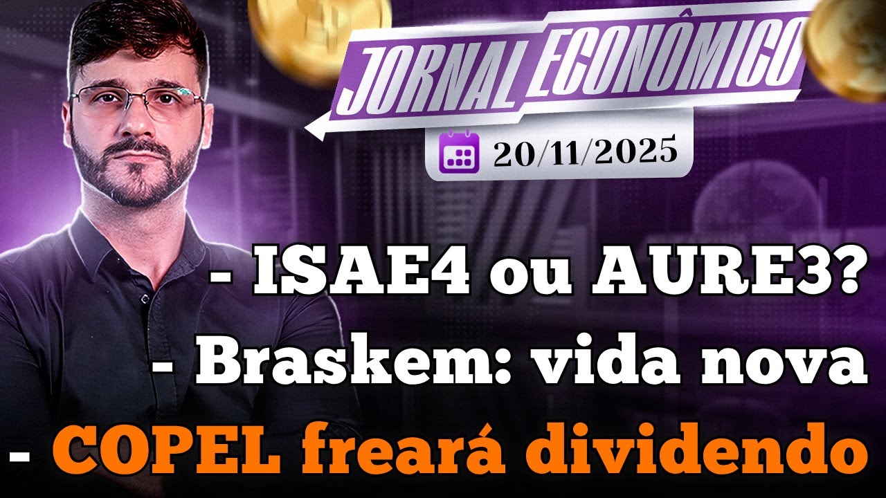 🕕💲JORNAL ECONÔMICO - Isa Energia ou Auren Energia na minha carteira? COPEL: sem dividendos? Entenda