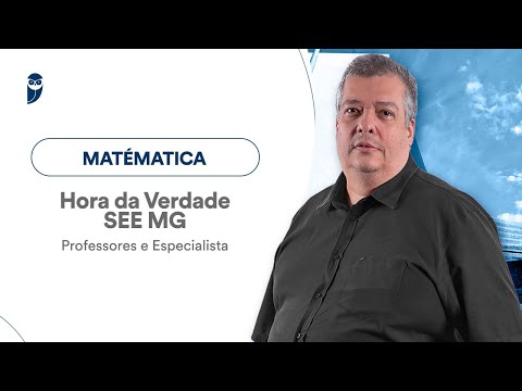 Hora da Verdade SEE MG - Professores e Especialista: Matemática - Prof. Carlos Henrique