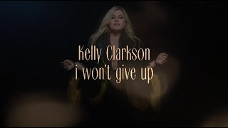 Kelly Clarkson - i won&#39;t give up (Official Lyric Video)