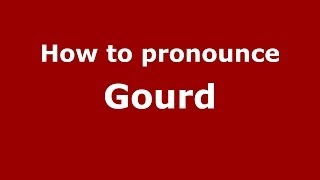 How to pronounce Gourd