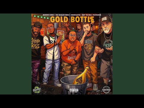 Gold Bottle (feat. That McAllen Family, ROD4EVALOYAL & Pacifik2Real)