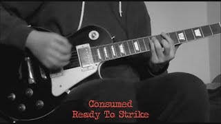 Ready to Strike (Consumed guitar cover)
