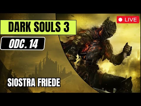 Zagrajmy w Dark Souls 3 - odc. 14 | Siostra Friede