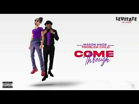 Come Through - Mason Made & Problem Child