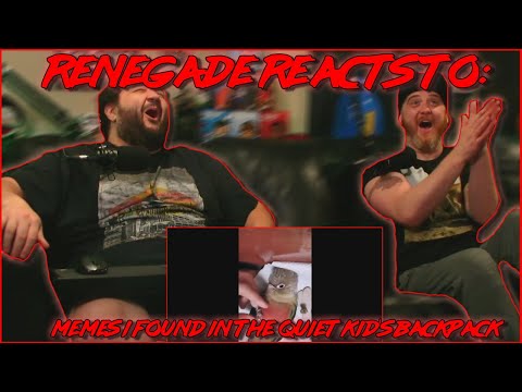 Renegades React to... @MemerMan - memes i found in the quiet kid's backpack