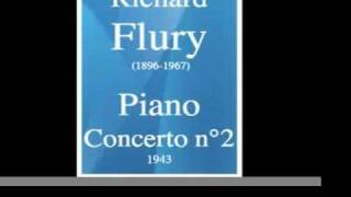 Richard Flury (1896-1967) : Piano Concerto No. 2 in B minor (1943)