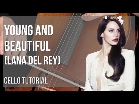 How to play Young and Beautiful by Lana Del Rey on Cello (Tutorial)