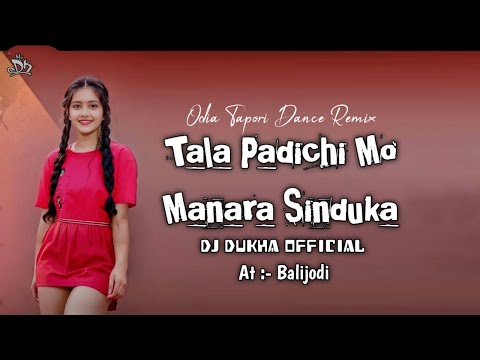 Tala Padichi Mo Manara Sinduka Odia Tapori Dance Remix Dj Dukha Official At Balijodi