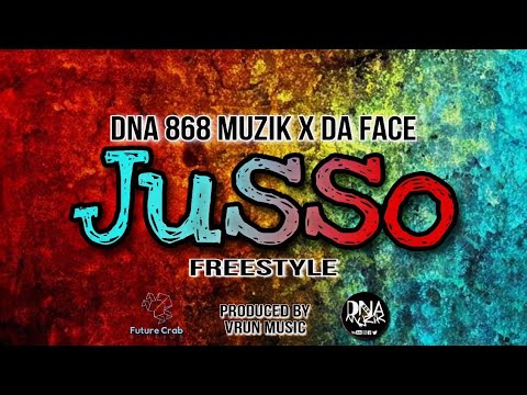 Dna 868 Muzik x Da Face - JuSSo Freestyle (Prod. By Vrun)