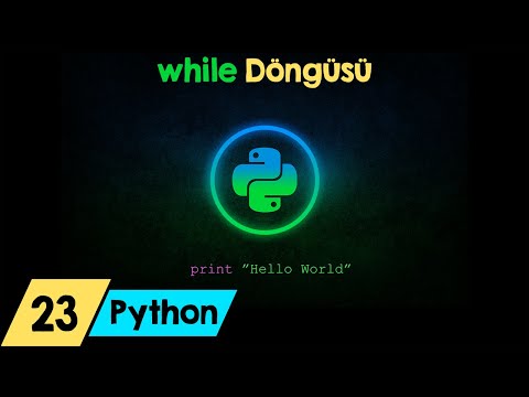Python Dersleri 23 - While Döngüsü