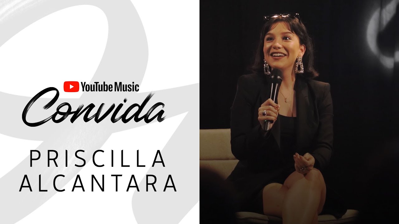 YouTube Music Convida: Priscilla Alcantara