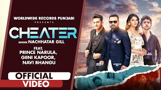 CHEATER (OFFICIAL VIDEO) Nachhatar Gill Ft Prince 