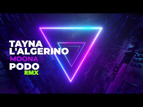 Tayna x L'Algérino - Moona (PODO REMIX)