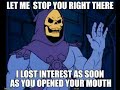 Skeletor Tells You To Shut Up