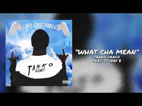 What Cha Mean (FEAT. STUBBY B)