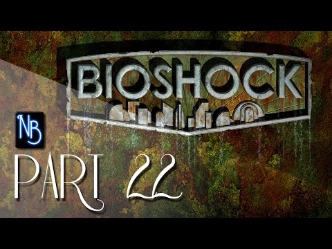 Bioshock Walkthrough Part 22 No Commentary