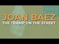 Joan Baez - The Tramp On The Street (Official Audio)
