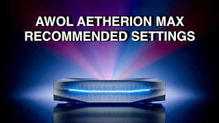 AWOL Aetherion Max 4K UST Projector Recommended Settings