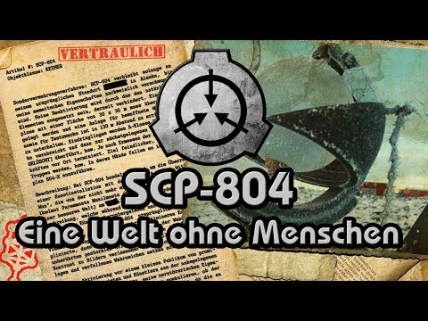 SCP-804: [Eine Welt ohne Menschen] (German/Deutsch)