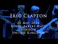 Eric Clapton 20 May 2024 London RAH Multicam COMPLETE